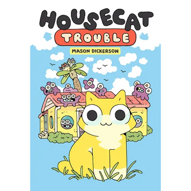 Housecat Trouble: (A Graphic Novel)