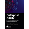 Enterprise Agility: A Practical Guide to Agile Business Management