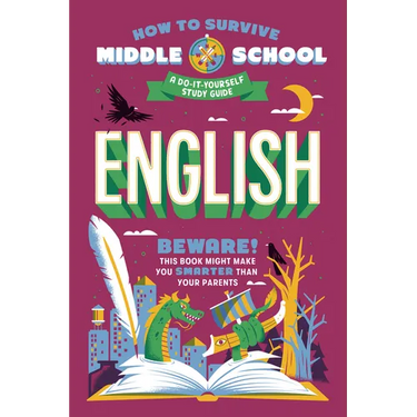 How to Survive Middle School: English: A Do-It-Yourself Study Guide