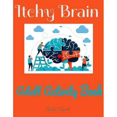 Itchy Brain Adult Activity Book: Mandala Coloring, Item Coloring, Wordsearch, and Tictactoe for all adults ages