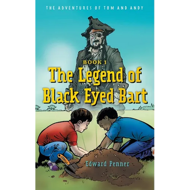 The Legend of Black Eyed Bart: The Adventures of Tom and Andy