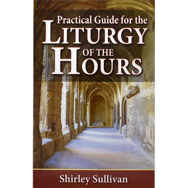 Practical Guide to the Liturgy of the Hours