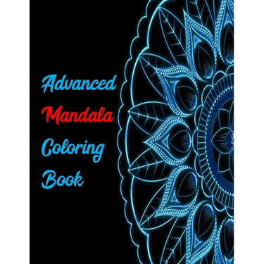 Advanced Mandala Coloring Book: 30 Intricate Designs For Adults Relaxing Anti-Stress Activity