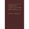 American Legal Culture, 1908-1940