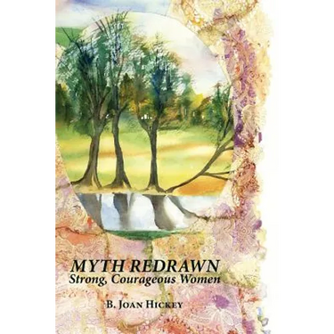 Myth Redrawn: Strong, Courageous Women