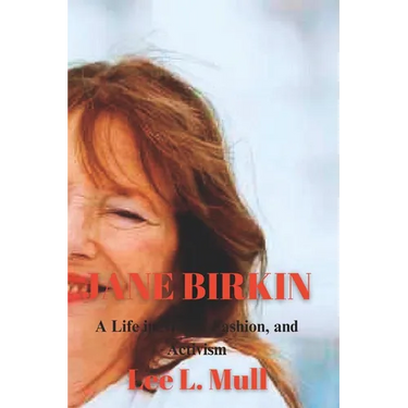 Jane Birkin: A Life in Music, Fashion, and Activism
