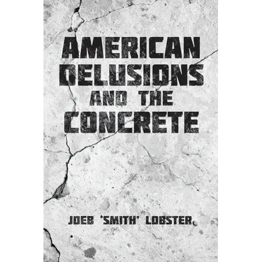 American Delusions and the Concrete