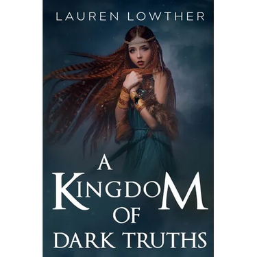 A Kingdom of Dark Truths