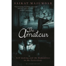 The Amateur: Self-Making and the Humanities in the Postcolony