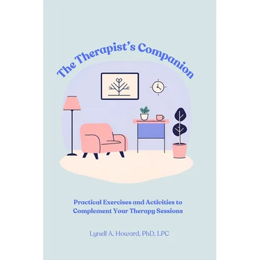 The Therapist's Companion: Practical Exercises and Activities to Complement Your Therapy Sessions