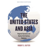 United States and Asia: Regional Dynamics and Twenty-First-Century Relations