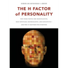 The H Factor of Personality: Why Some People Are Manipulative, Self-Entitled, Materialistic, and Exploitivea and Why It Matters for Everyone