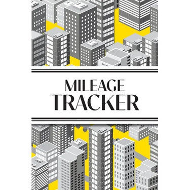 Mileage Tracker (Cityscape Grayscale and Yellow): 6"x9" 4 Car Mileage Tracker Over 100 pages and 30+ Entries Per Page! Auto Vehicle Mileage Journal, O