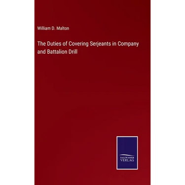 The Duties of Covering Serjeants in Company and Battalion Drill