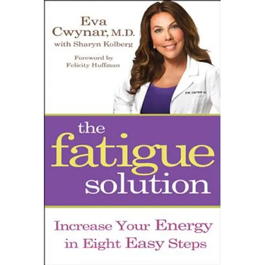 Fatigue Solution: Increase Your Energy in Eight Easy Steps