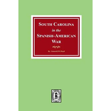 South Carolina in the Spanish American War.