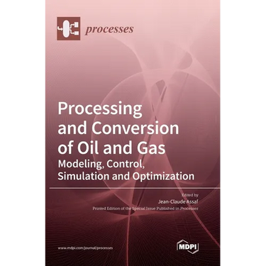 Processing and Conversion of Oil and Gas: Modeling, Control, Simulation and Optimization
