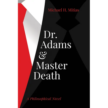 Dr. Adams and Master Death: A Philosophical Novel