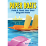 Paper Boats: Fold & Float Your Own Origami Boats