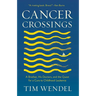Cancer Crossings: A Brother, His Doctors, and the Quest for a Cure to Childhood Leukemia