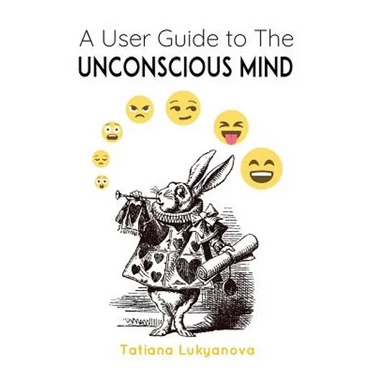 A User Guide to The Unconscious Mind