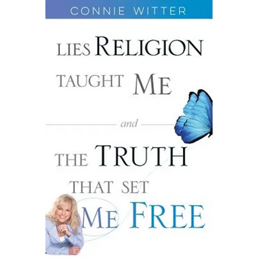 Lies Religion Taught Me and the Truth That Set Me Free