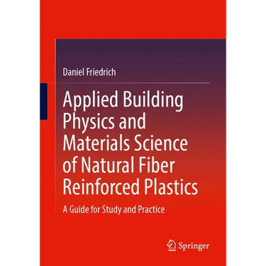 Applied Building Physics and Materials Science of Natural Fiber Reinforced Plastics: A Guide for Study and Practice