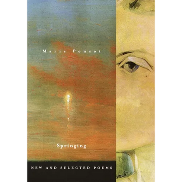 Springing: Springing: New and Selected Poems
