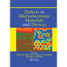 Defects in Microelectronic Materials and Devices