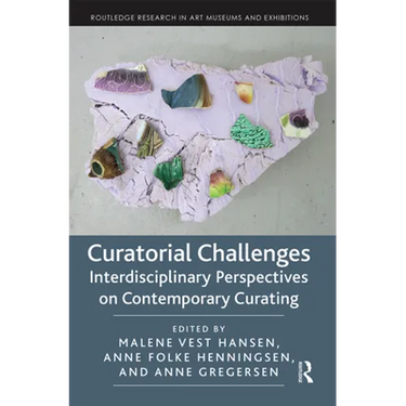 Curatorial Challenges: Interdisciplinary Perspectives on Contemporary Curating