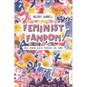 Feminist Fandom: Media Fandom, Digital Feminisms, and Tumblr