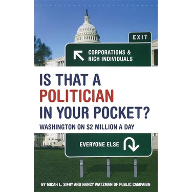 Is That a Politician in Your Pocket?: Washington on $2 Million a Day