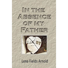 In the Absence of My Father