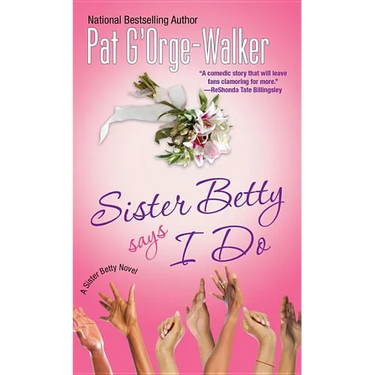 Sister Betty Says I Do