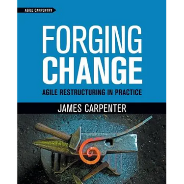 Forging Change: Agile Restructuring In Practice