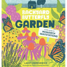 Backyard Butterfly Garden: A Kids Guide to Monarch Waystations