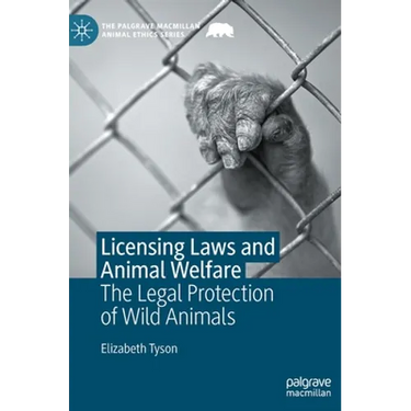 Licensing Laws and Animal Welfare: The Legal Protection of Wild Animals