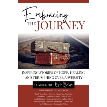 Embracing the Journey: Inspiring Stories of Hope, Healing, and Triumphing Over Adversity
