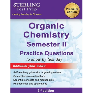 College Organic Chemistry Semester II: Practice Questions with Detailed Explanations