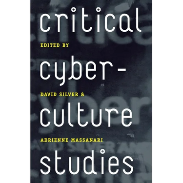 Critical Cyberculture Studies
