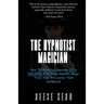The Hypnotist Magician: How To Hypnotize Everyone EVEN CHILDREN With Seven Hypnotic Magic Tricks That Will Leave Them Spellbound!