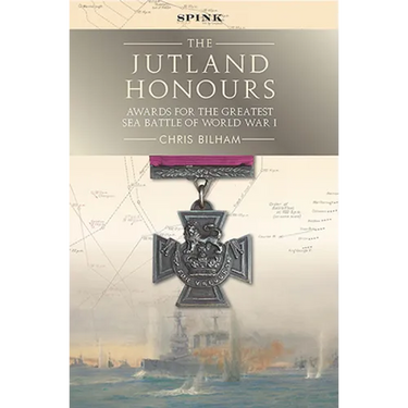 The Jutland Honours: Awards for the Greatest Sea Battle of World War I