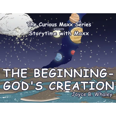 The Beginning - God's Creation: The Curious Maxx Series presents Storytime with Maxx