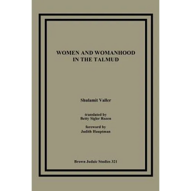Women and Womanhood in the Talmud
