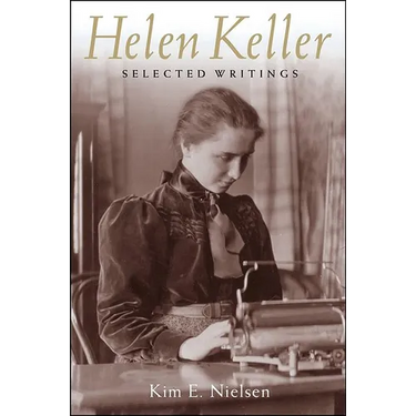 Helen Keller: Selected Writings