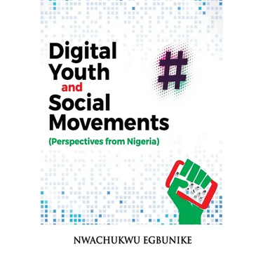 Digital Youth and Social Movements: Perspectives from Nigeria