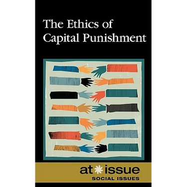 The Ethics of Capital Punishment