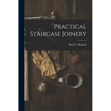 Practical Staircase Joinery