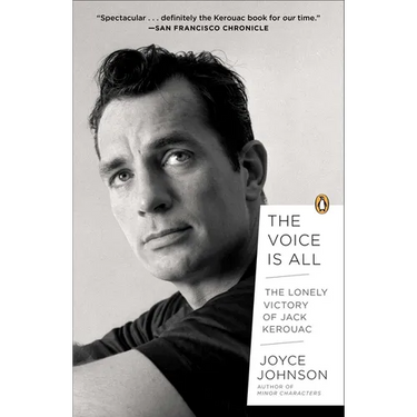 The Voice Is All: The Lonely Victory of Jack Kerouac