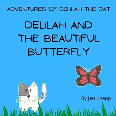 Delilah and the Beautiful Butterfly: Adventures of Delilah the Cat